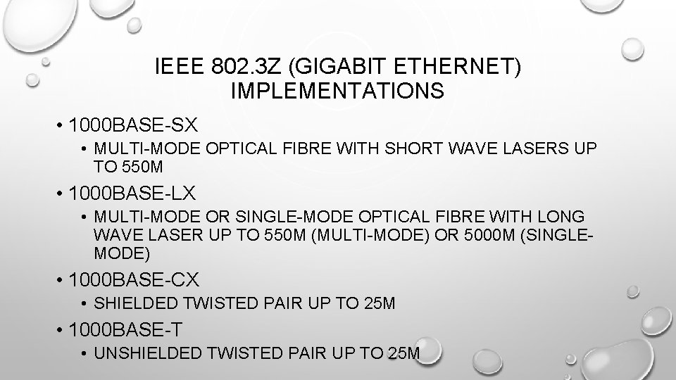 IEEE 802. 3 Z (GIGABIT ETHERNET) IMPLEMENTATIONS • 1000 BASE-SX • MULTI-MODE OPTICAL FIBRE