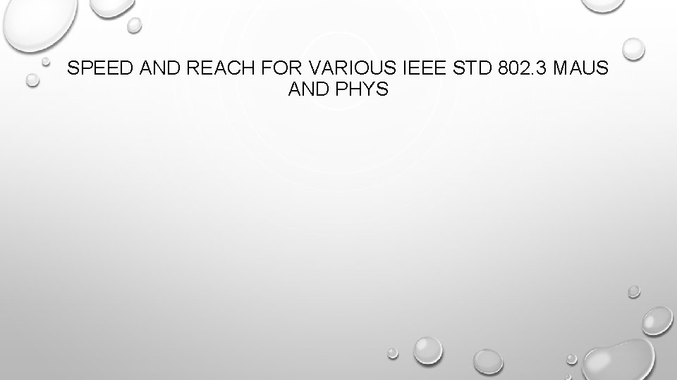 SPEED AND REACH FOR VARIOUS IEEE STD 802. 3 MAUS AND PHYS 