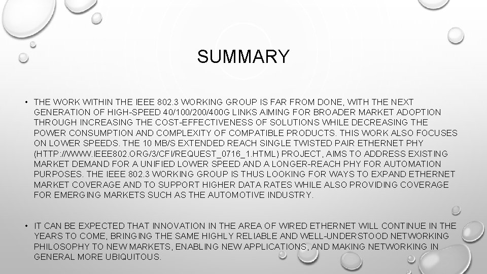 SUMMARY • THE WORK WITHIN THE IEEE 802. 3 WORKING GROUP IS FAR FROM