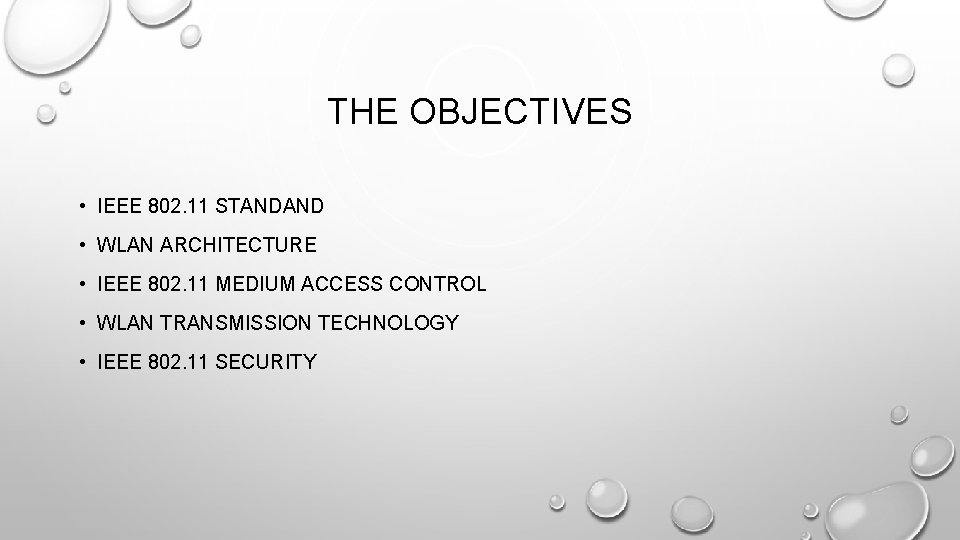 THE OBJECTIVES • IEEE 802. 11 STANDAND • WLAN ARCHITECTURE • IEEE 802. 11