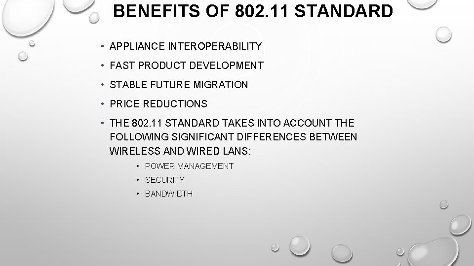 BENEFITS OF 802. 11 STANDARD • APPLIANCE INTEROPERABILITY • FAST PRODUCT DEVELOPMENT • STABLE