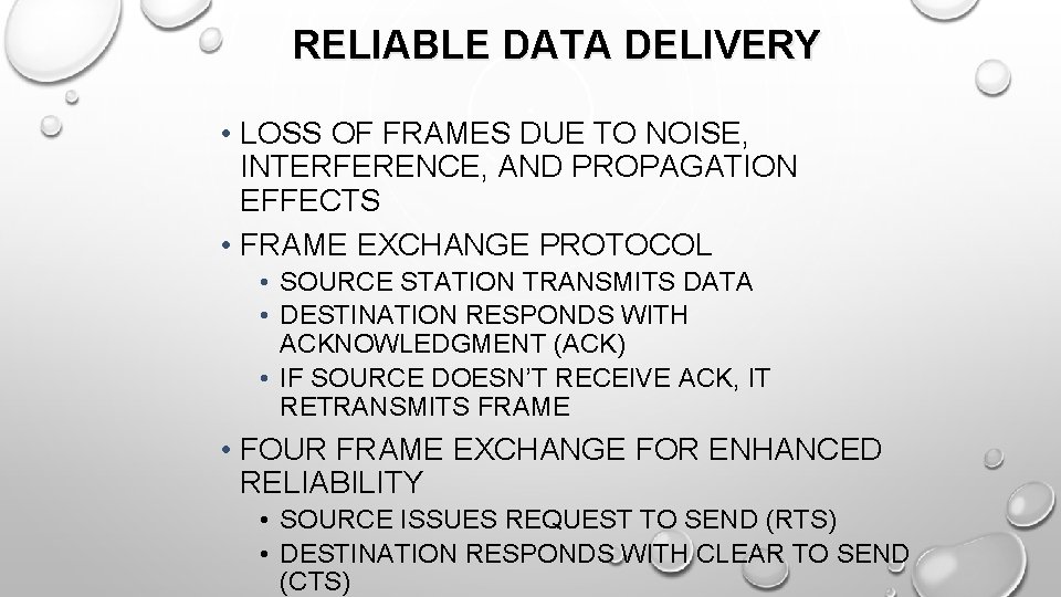 RELIABLE DATA DELIVERY • LOSS OF FRAMES DUE TO NOISE, INTERFERENCE, AND PROPAGATION EFFECTS