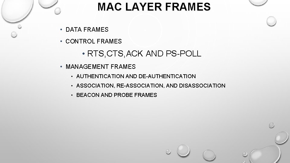 MAC LAYER FRAMES • DATA FRAMES • CONTROL FRAMES • RTS, CTS, ACK AND