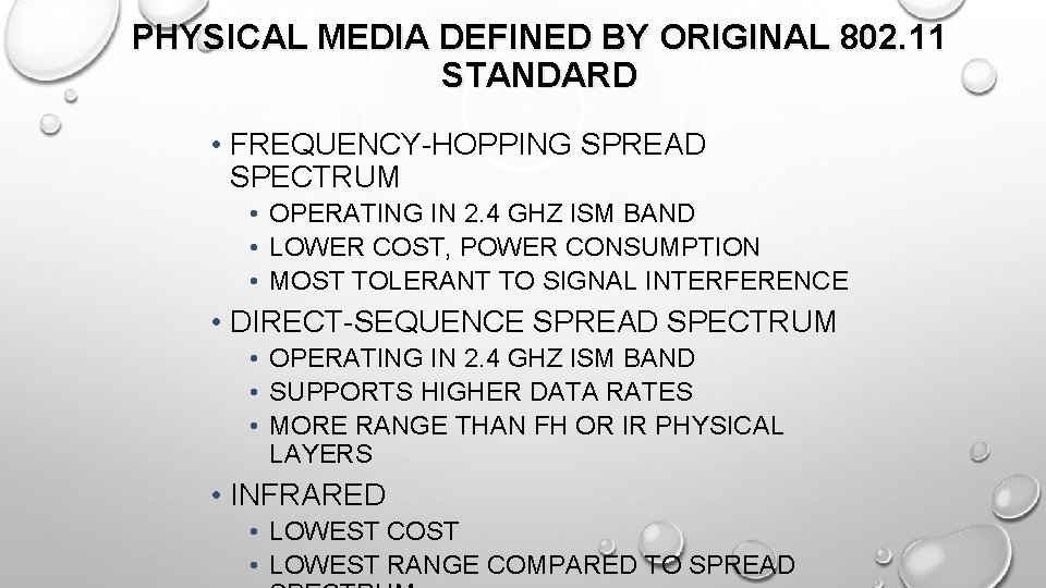 PHYSICAL MEDIA DEFINED BY ORIGINAL 802. 11 STANDARD • FREQUENCY-HOPPING SPREAD SPECTRUM • OPERATING