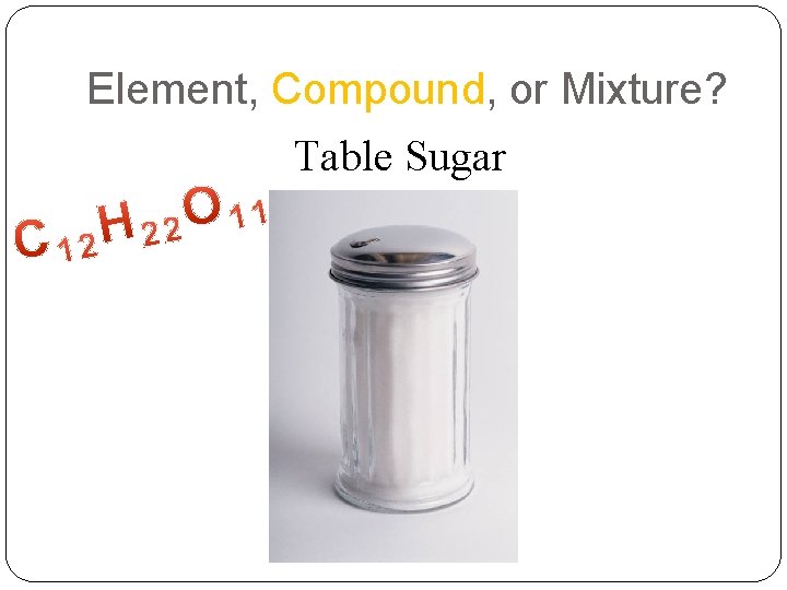 Classifying Matter Elements Compounds and Mixtures Pure Substances