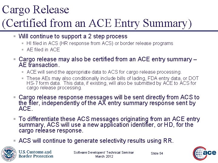 Cargo Release (Certified from an ACE Entry Summary) § Will continue to support a