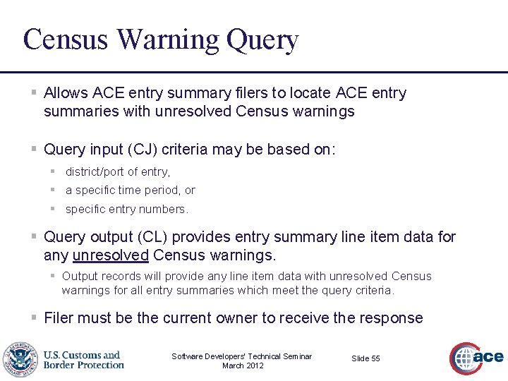 Census Warning Query § Allows ACE entry summary filers to locate ACE entry summaries