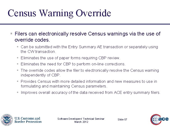 Census Warning Override § Filers can electronically resolve Census warnings via the use of