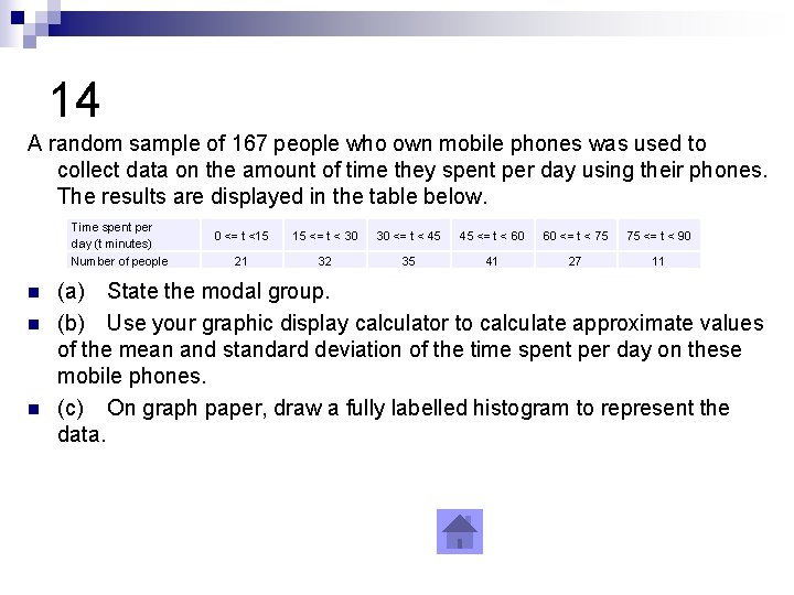 14 A random sample of 167 people who own mobile phones was used to