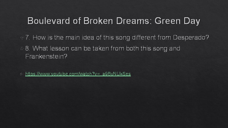 Boulevard of Broken Dreams: Green Day 7. How is the main idea of this