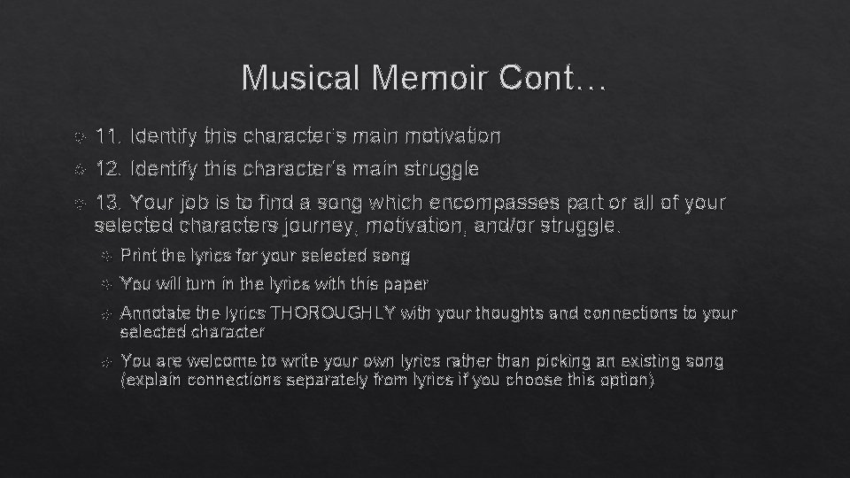 Musical Memoir Cont… 11. Identify this character’s main motivation 12. Identify this character’s main