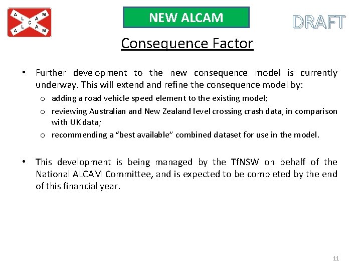 NEW ALCAM Consequence Factor DRAFT • Further development to the new consequence model is