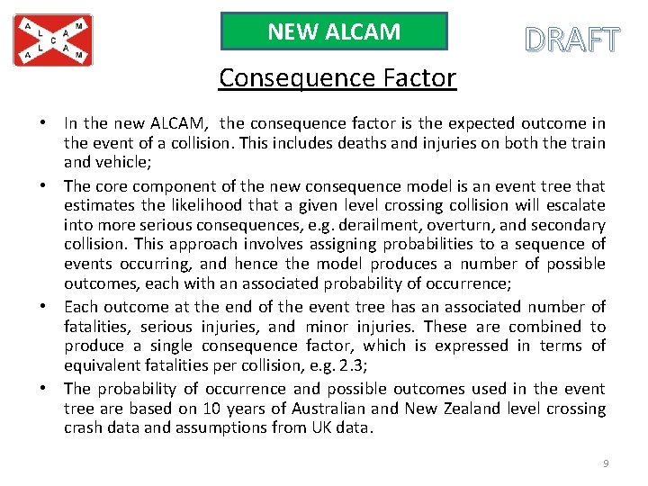 NEW ALCAM Consequence Factor DRAFT • In the new ALCAM, the consequence factor is