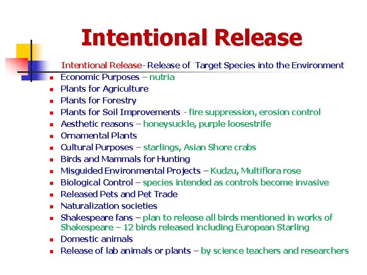 Intentional Release n Intentional Release- Release of Target Species into the Environment n Economic