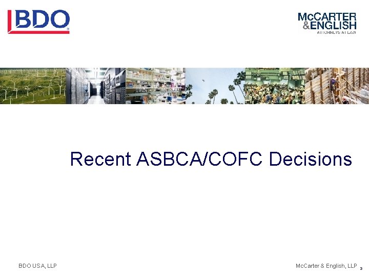 Recent ASBCA/COFC Decisions BDO USA, LLP Mc. Carter & English, LLP 3 