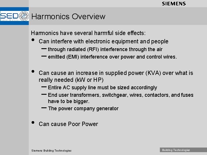 Harmonics Overview Harmonics have several harmful side effects: Can interfere with electronic equipment and