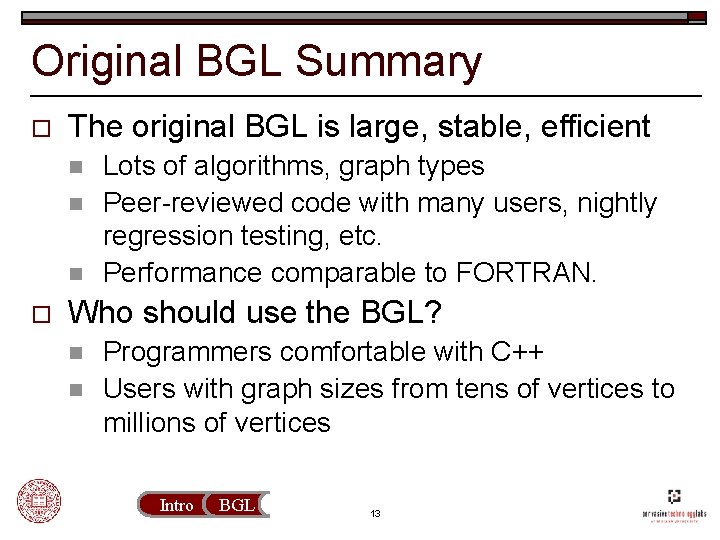 Original BGL Summary o The original BGL is large, stable, efficient n n n
