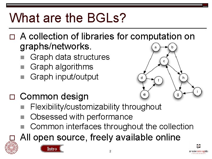What are the BGLs? o A collection of libraries for computation on graphs/networks. n
