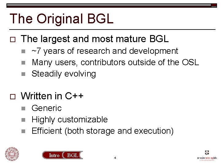 The Original BGL o The largest and most mature BGL n n n o