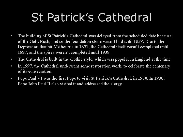 St Patrick’s Cathedral • • The building of St Patrick’s Cathedral was delayed from
