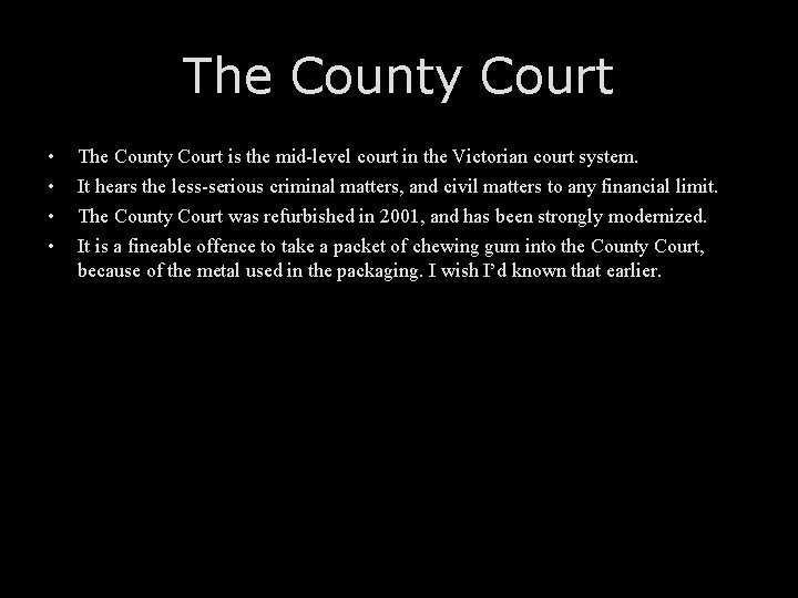 The County Court • • The County Court is the mid-level court in the