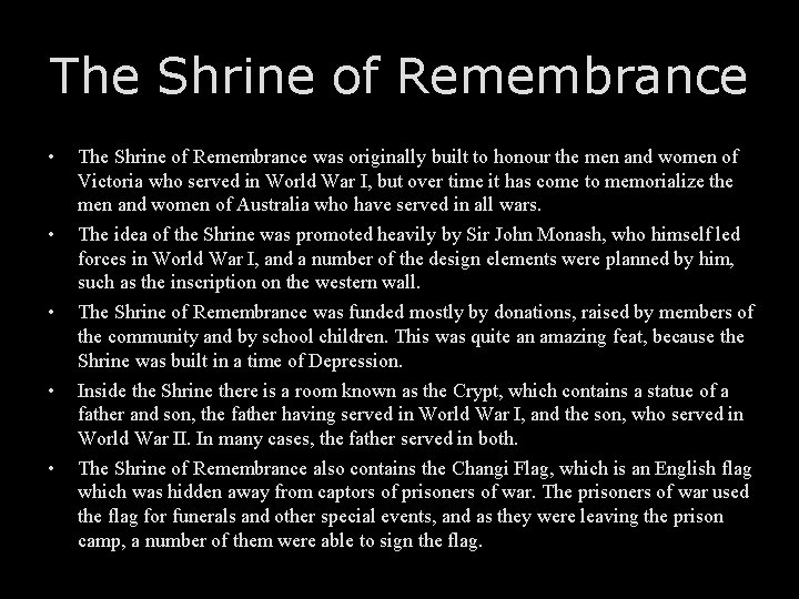 The Shrine of Remembrance • • • The Shrine of Remembrance was originally built