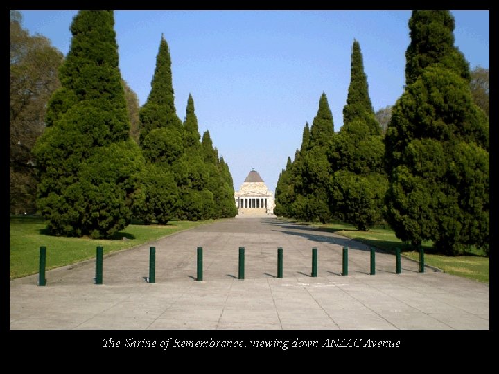 The Shrine of Remembrance, viewing down ANZAC Avenue 