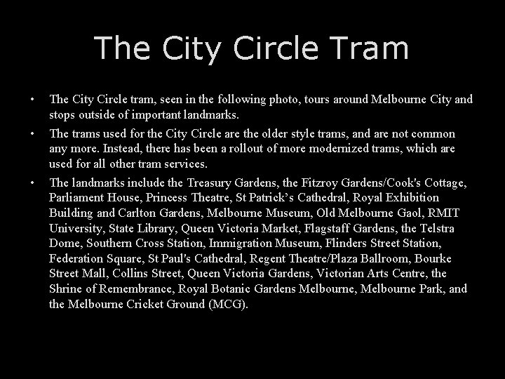 The City Circle Tram • The City Circle tram, seen in the following photo,