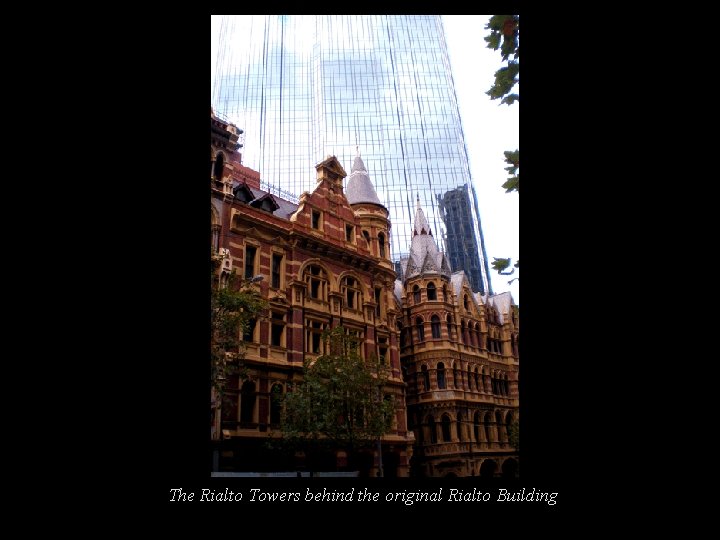 The Rialto Towers behind the original Rialto Building 