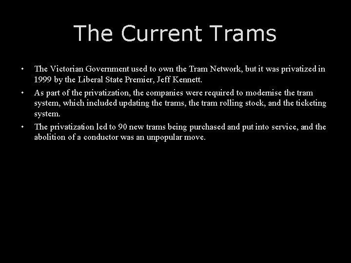 The Current Trams • The Victorian Government used to own the Tram Network, but