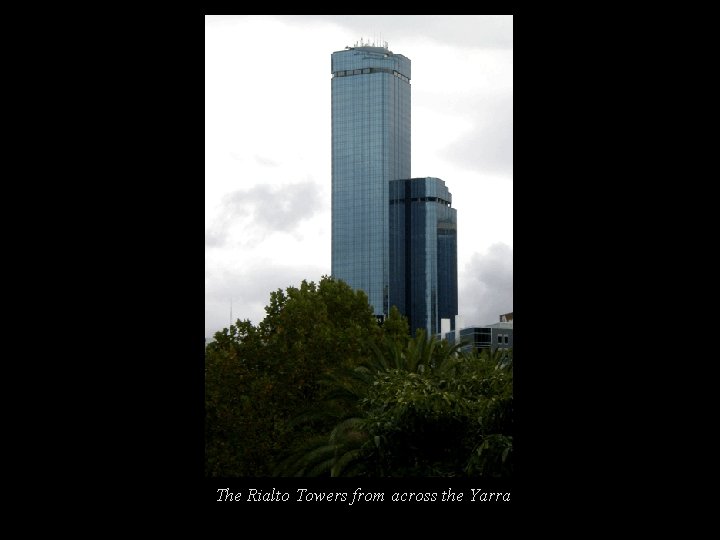 The Rialto Towers from across the Yarra 
