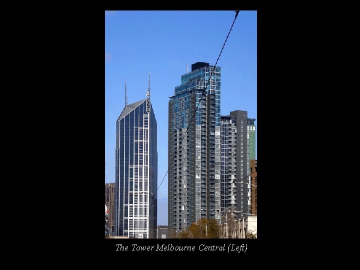 The Tower Melbourne Central (Left) 