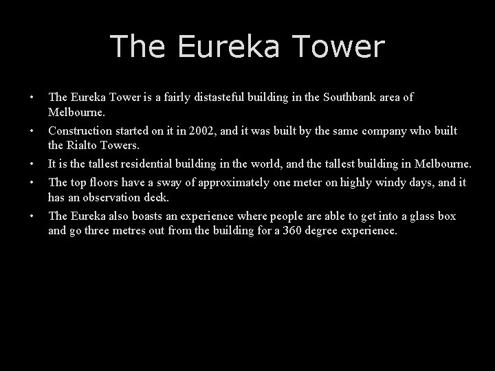 The Eureka Tower • The Eureka Tower is a fairly distasteful building in the