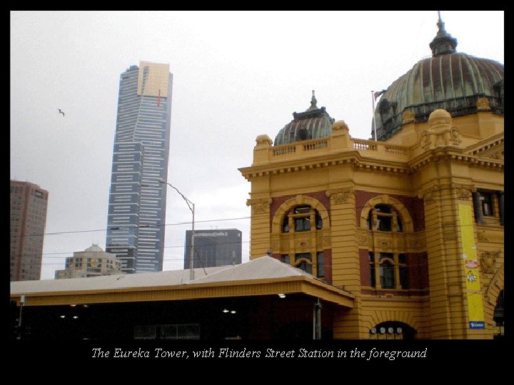 The Eureka Tower, with Flinders Street Station in the foreground 