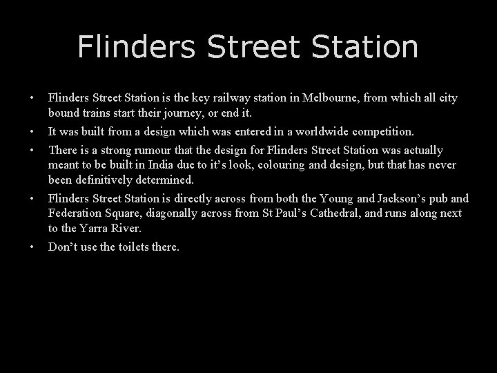 Flinders Street Station • Flinders Street Station is the key railway station in Melbourne,
