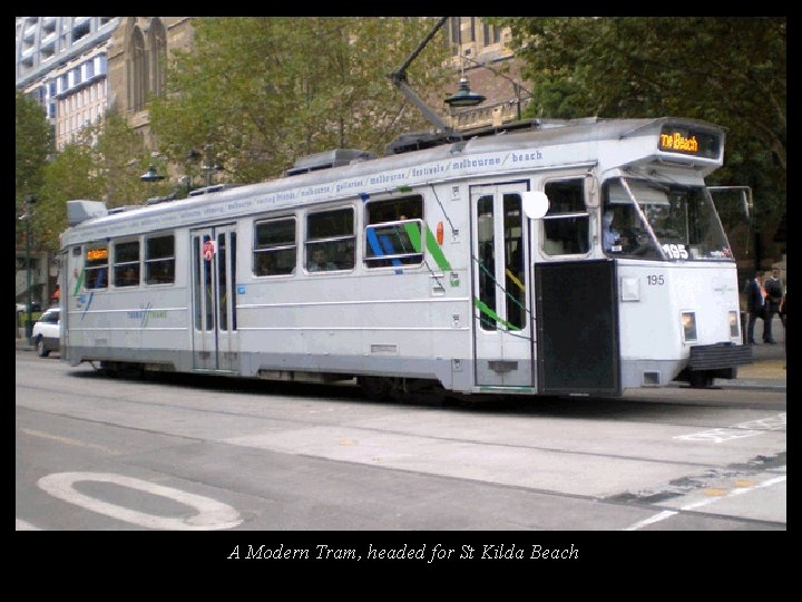 A Modern Tram, headed for St Kilda Beach 