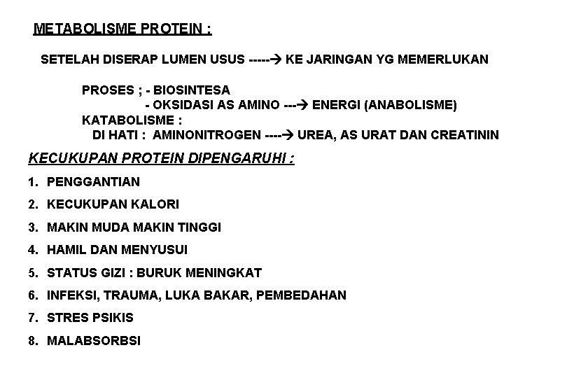 METABOLISME PROTEIN : SETELAH DISERAP LUMEN USUS ----- KE JARINGAN YG MEMERLUKAN PROSES ;