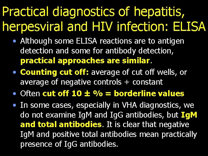 Practical diagnostics of hepatitis, herpesviral and HIV infection: ELISA • Although some ELISA reactions