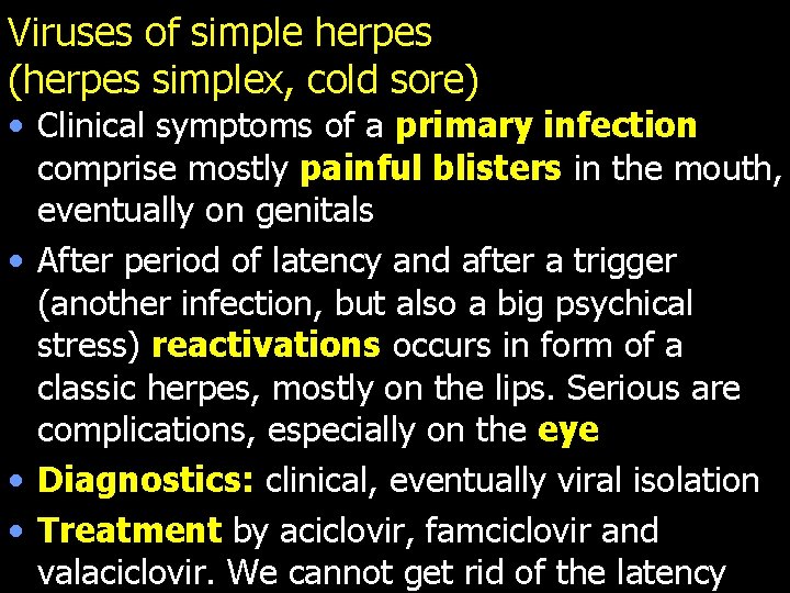 Viruses of simple herpes (herpes simplex, cold sore) • Clinical symptoms of a primary