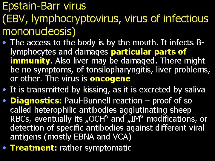 Epstain-Barr virus (EBV, lymphocryptovirus, virus of infectious mononucleosis) • The access to the body