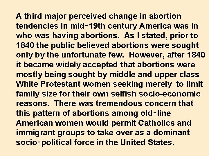 A third major perceived change in abortion tendencies in mid‑ 19 th century America