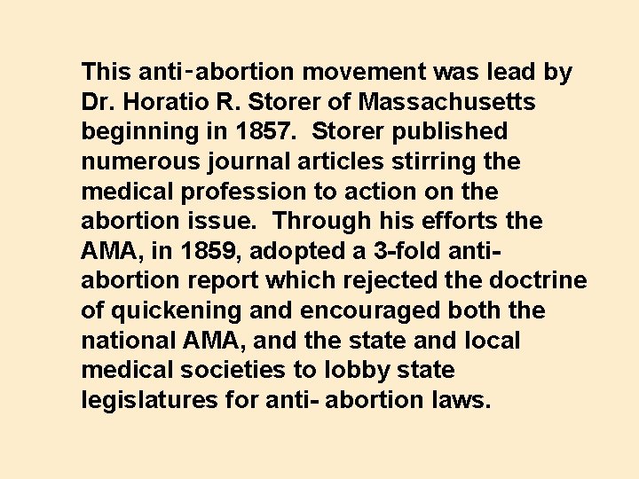 This anti‑abortion movement was lead by Dr. Horatio R. Storer of Massachusetts beginning in