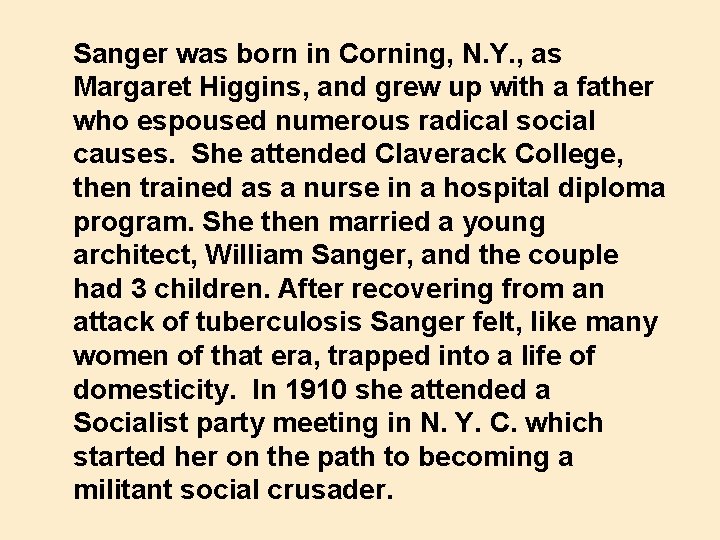 Sanger was born in Corning, N. Y. , as Margaret Higgins, and grew up