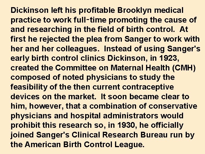 Dickinson left his profitable Brooklyn medical practice to work full‑time promoting the cause of