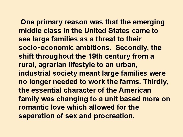 One primary reason was that the emerging middle class in the United States came