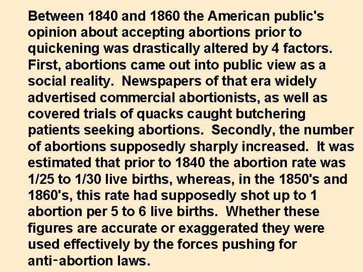 Between 1840 and 1860 the American public's opinion about accepting abortions prior to quickening