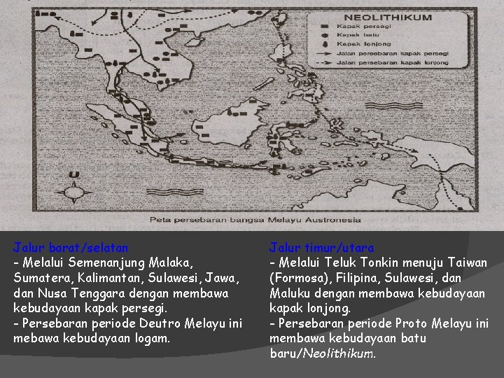 Jalur barat/selatan - Melalui Semenanjung Malaka, Sumatera, Kalimantan, Sulawesi, Jawa, dan Nusa Tenggara dengan