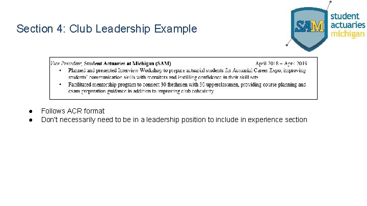 Section 4: Club Leadership Example ● ● Follows ACR format Don’t necessarily need to