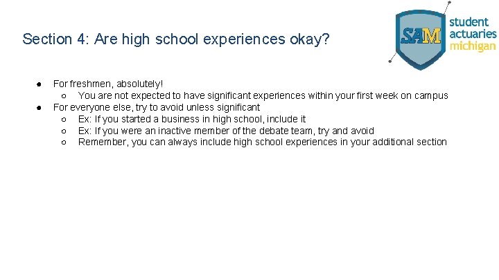 Section 4: Are high school experiences okay? ● ● For freshmen, absolutely! ○ You