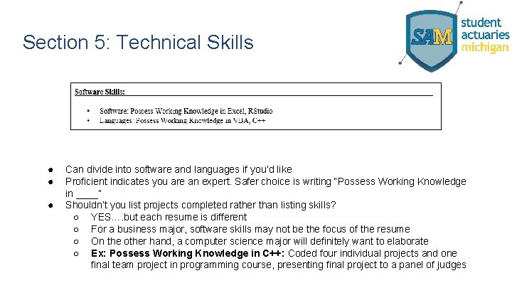 Section 5: Technical Skills ● ● ● Can divide into software and languages if